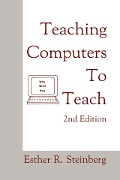 Cover-Bild zum Titel 'Teaching Computers To Teach' von 'Esther R. Steinberg'