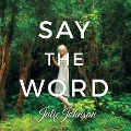 Cover-Bild zum Titel 'Say the Word Lib/E' von 'Julie Johnson'