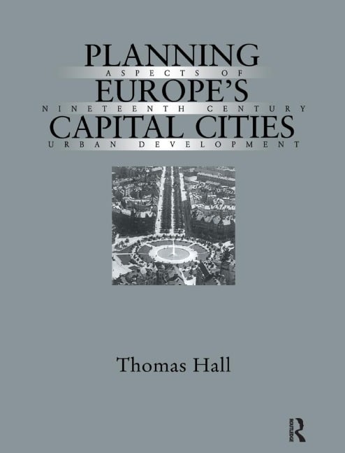 Planning Europe's Capital Cities - Thomas Hall