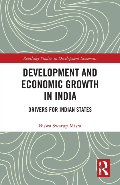 Development and Economic Growth in India - Biswa Swarup Misra