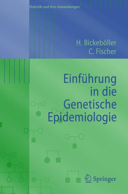 Einführung in die Genetische Epidemiologie - Christine Fischer, Heike Bickeböller