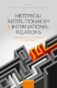 Historical Institutionalism and International Relations - 