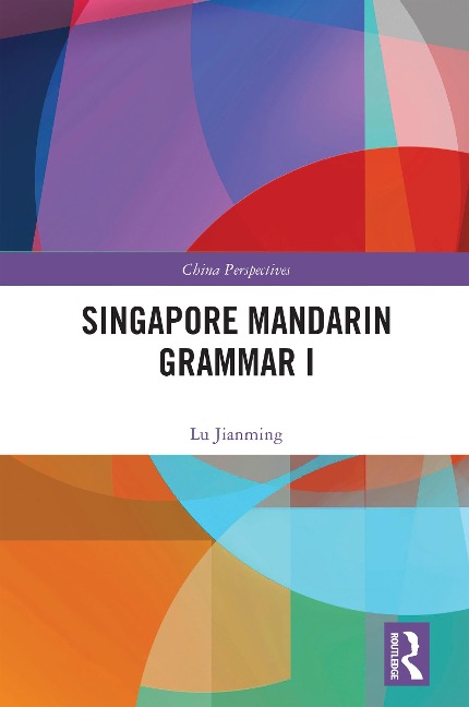 Singapore Mandarin Grammar I - Lu Jianming
