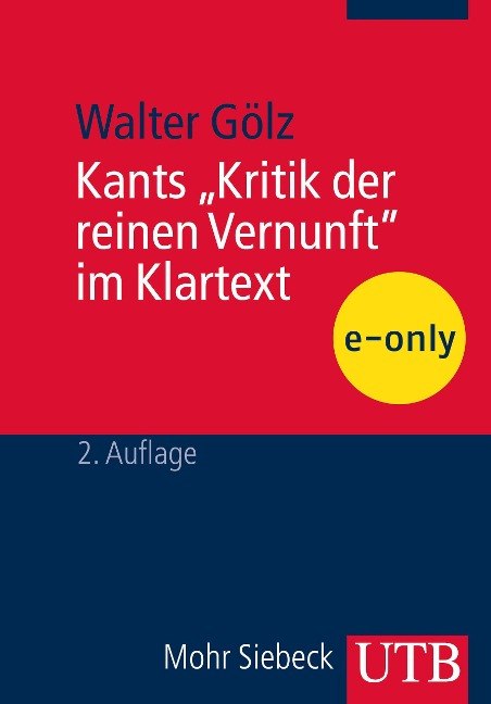 Kants "Kritik der reinen Vernunft" im Klartext - Walter Gölz