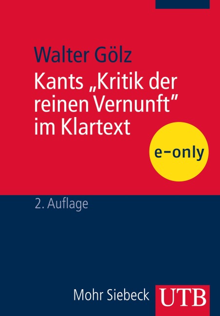 Kants "Kritik der reinen Vernunft" im Klartext - Walter Gölz