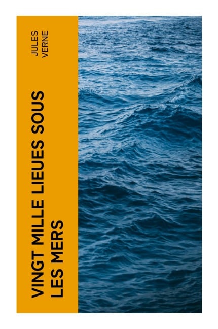 Vingt mille Lieues Sous Les Mers - Jules Verne
