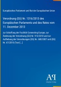 Cover-Bild zum Titel 'Verordnung (EU) Nr. 1316/2013 des Europäischen Parlaments und des Rates vom 11. Dezember 2013' von 'Europäisches Parlament und Rat der Europäischen Union'