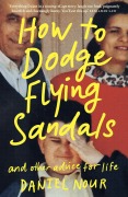 Cover-Bild zum Titel 'How to Dodge Flying Sandals and Other Advice for Life' von 'Daniel Nour'