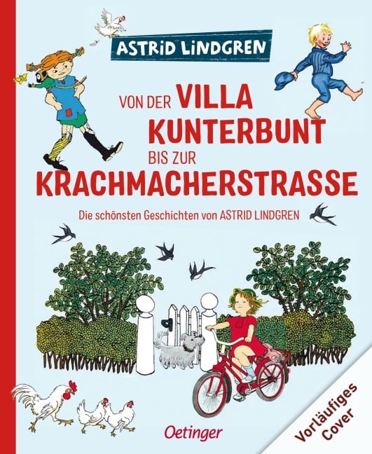 Von der Villa Kunterbunt bis zur Krachmacherstraße - Astrid Lindgren