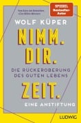 Cover-Bild zum Titel 'Nimm. Dir. Zeit.' von 'Wolf Küper'