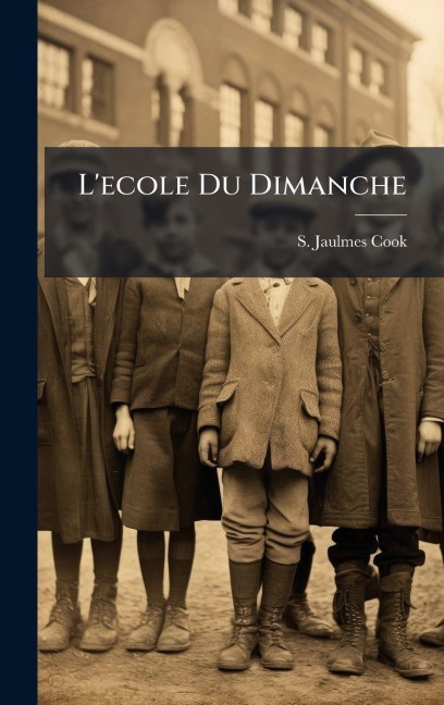 L'ecole Du Dimanche - S. Jaulmes-Cook