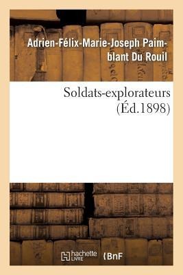 Soldats-Explorateurs. Marchand - Adrien-Félix-Marie-J Paimblant Du Rouil