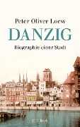 Cover-Bild zum Titel 'Danzig' von 'Peter Oliver Loew'