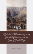 Cover-Bild zum Titel 'Khoikhoi, Microhistory, and Colonial Characters at the Cape of Good Hope' von 'Russel Viljoen'