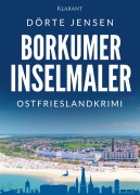 Cover-Bild zum Titel 'Borkumer Inselmaler. Ostfrieslandkrimi' von 'Dörte Jensen'