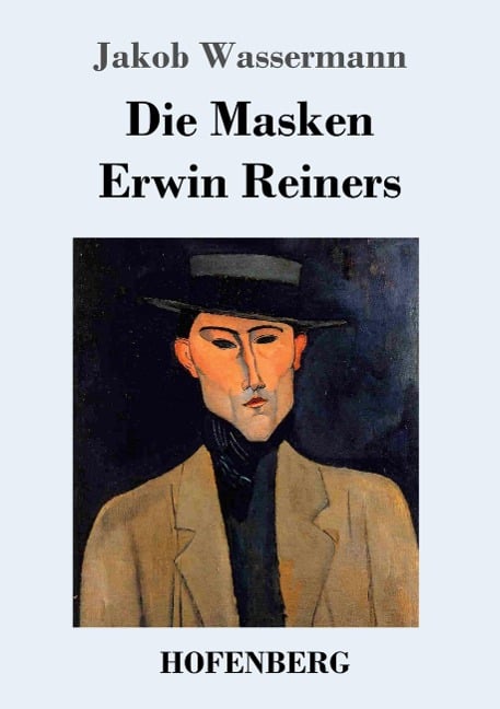 Die Masken Erwin Reiners - Jakob Wassermann