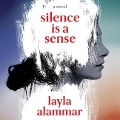 Silence Is a Sense Lib/E - Layla Alammar