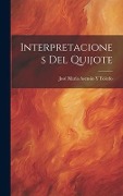 Cover-Bild zum Titel 'Interpretaciones Del Quijote' von 'José María Asensio Y Toledo'