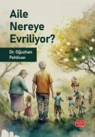 Aile Nereye Evriliyor - Oguzhan Pehlivan