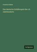 Cover-Bild zum Titel 'Das deutsche Schäferspiel des 18. Jahrhunderts' von 'Friedrich Rühle'