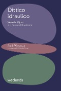 Cover-Bild zum Titel 'Dittico idraulico. Venezia, Vajont e Il sorriso del salmone' von 'Frank Westerman'