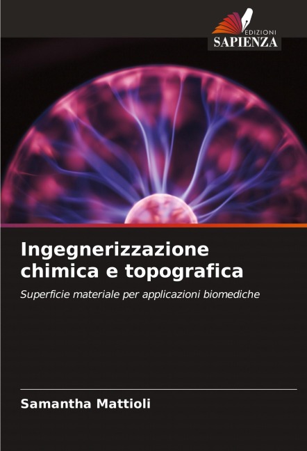 Ingegnerizzazione chimica e topografica - Samantha Mattioli
