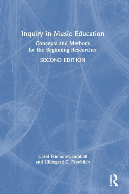 Inquiry in Music Education - Carol Frierson-Campbell, Hildegard C. Froehlich