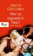 Cover-Bild zum Titel 'Wer ist eigentlich Paul?' von 'Anette Göttlicher'