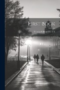 Cover-Bild zum Titel 'First Book' von 'Thomas Edward Shields'