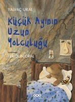 Kücük Ayinin Uzun Yolculugu - Yalvac Ural