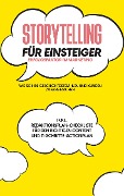 Cover-Bild zum Titel 'Storytelling für Einsteiger - Der Erfolgsfaktor im Marketing: Wie Sie Ihre Geschichte erzählen und Kunden zu Fans machen - inkl. Redaktionsplan-Checkliste für den richtigen Content und 11-Schritte-Actionplan' von 'Nicole Menrath'