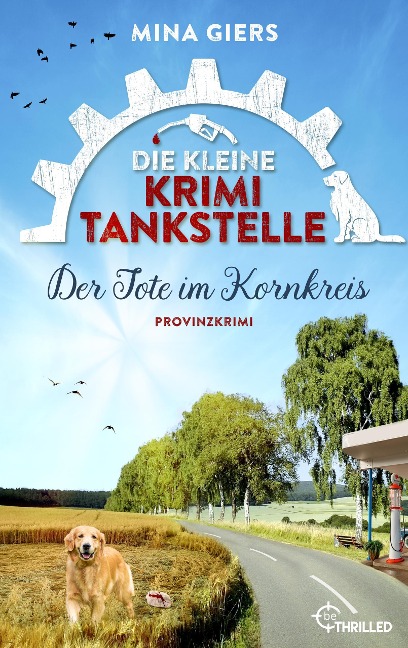 Die kleine Krimi-Tankstelle - Der Tote im Kornkreis - Mina Giers