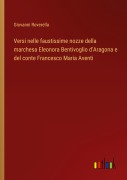 Cover-Bild zum Titel 'Versi nelle faustissime nozze della marchesa Eleonora Bentivoglio d'Aragona e del conte Francesco Maria Aventi' von 'Giovanni Roverella'