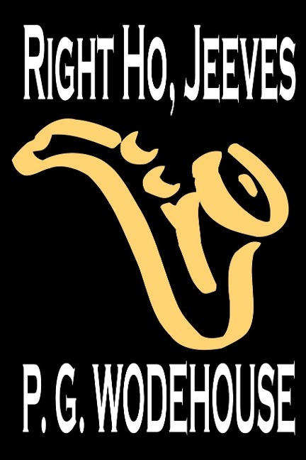 Right Ho, Jeeves by P. G. Wodehouse, Fiction, Literary, Humorous - P. G. Wodehouse