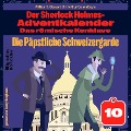 Cover-Bild zum Titel 'Die Päpstliche Schweizergarde (Der Sherlock Holmes-Adventkalender: Das römische Konklave, Folge 10)' von 'Arthur Conan Doyle, William K. Stewart'