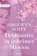 Cover-Bild zum Titel 'Debütantin in geheimer Mission' von 'Bronwyn Scott'