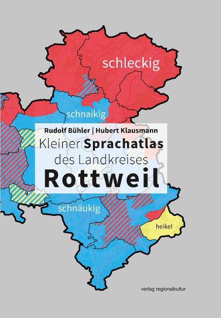 Kleiner Sprachatlas des Landkreises Rottweil - Rudolf Bühler, Hubert Klausmann