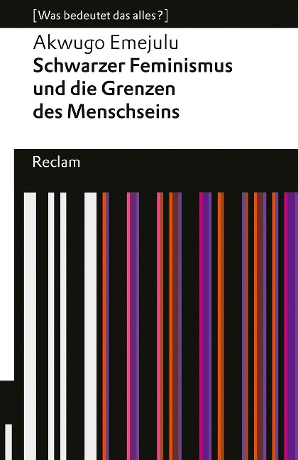 Schwarzer Feminismus und die Grenzen des Menschseins. [Was bedeutet das alles?] - Akwugo Emejulu