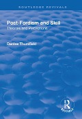 Cover-Bild zum Titel 'Post-Fordism and Skill' von 'Denise Thursfield'