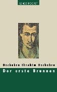 Cover-Bild zum Titel 'Der erste Brunnen' von 'Dschabra Ibrahim Dschabra'