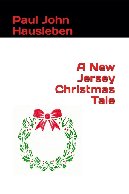 A New Jersey Christmas Tale (Christmas with Paul John Hausleben, #2) - Paul John Hausleben