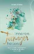 Cover-Bild zum Titel 'Inneren Teenager heilen' von 'Ellen Witte'