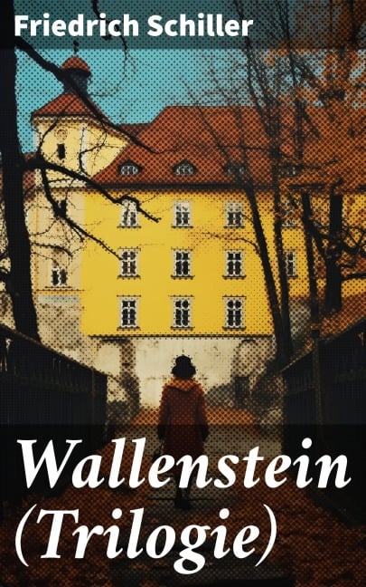 Wallenstein (Trilogie) - Friedrich Schiller