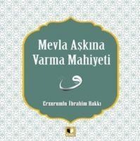 Mevla Askina Varma Mahiyeti - Erzurumlu ibrahim Hakki