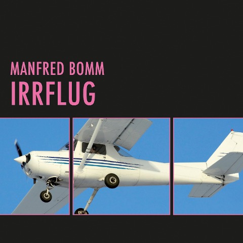 Irrflug (Ungekürzt) - Manfred Bomm