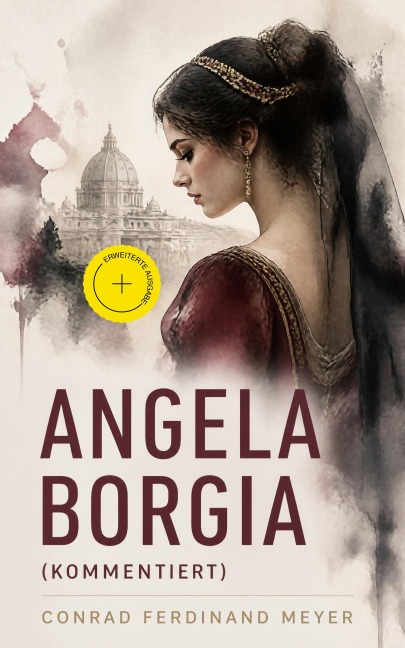Angela Borgia (Kommentiert) - Conrad Ferdinand Meyer