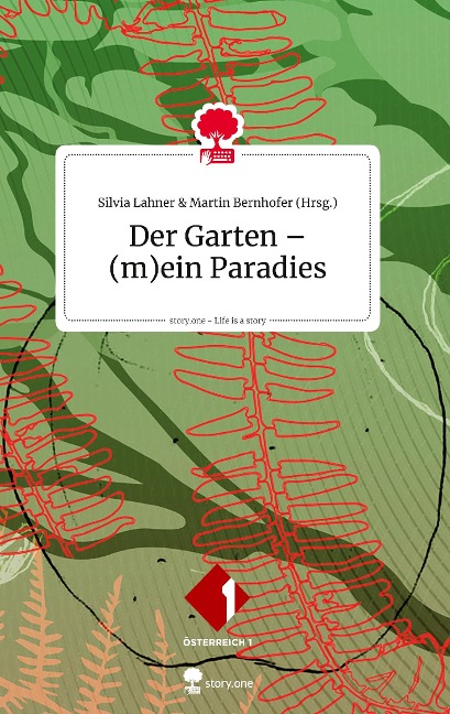 Der Garten - (m)ein Paradies. Life is a story - story.one - 