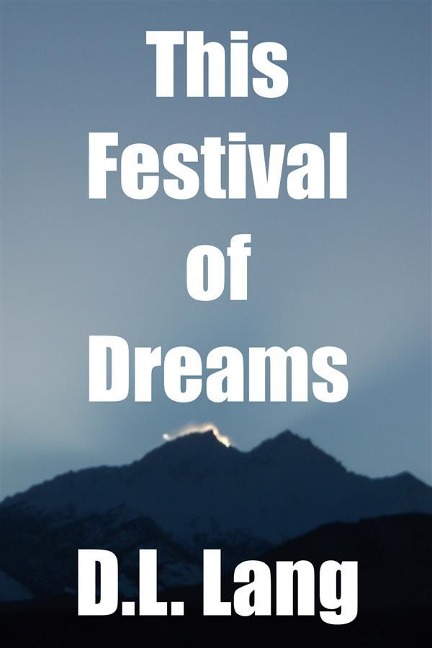 This Festival of Dreams - D. L. Lang