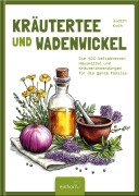 Cover-Bild zum Titel 'Kräutertee und Wadenwickel' von 'Judith Koch'