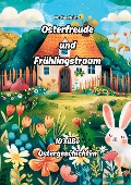 Osterfreude und Frühlingstraum - Martina Meister